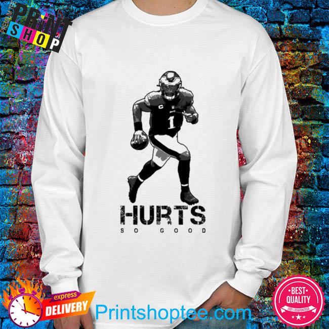 Jalen Hurts T-Shirt Hurts So Good Philadelphia Eagles Gift - Personalized  Gifts: Family, Sports, Occasions, Trending