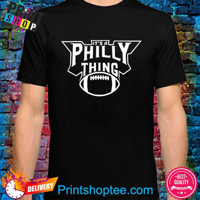 It's a philly thing eagles football shirt