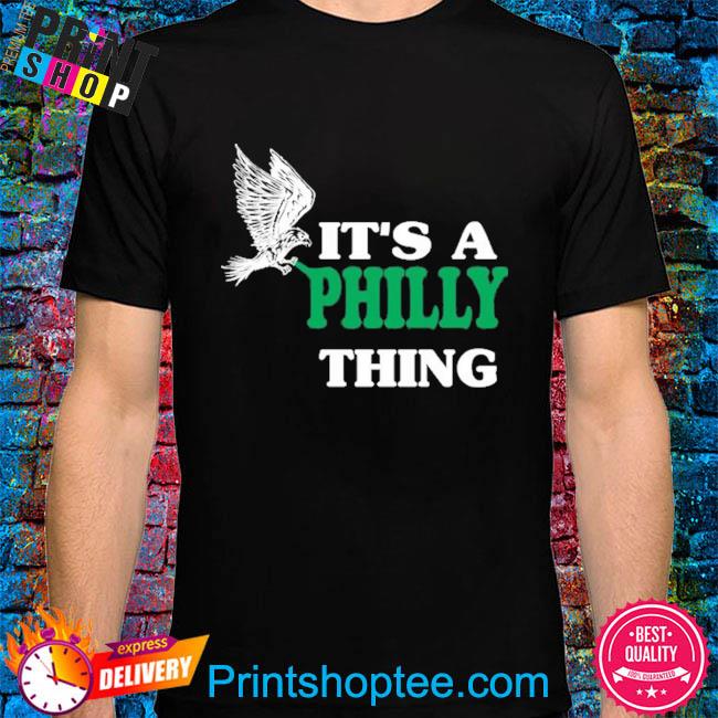 Official Philadelphia Thing Fan Design - It's A Philly Thing T-Shirt -  Bring Your Ideas, Thoughts And Imaginations Into Reality Today