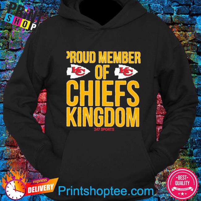 Best proud member of Kansas City Chiefs Kingdom shirt, hoodie, sweater,  long sleeve and tank top