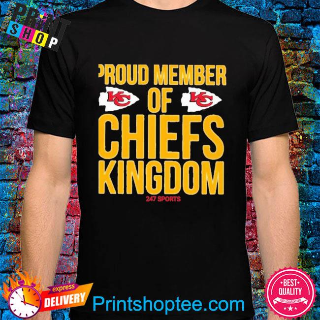 Kansas city Chiefs proud member of Chiefs kingdom shirt, hoodie