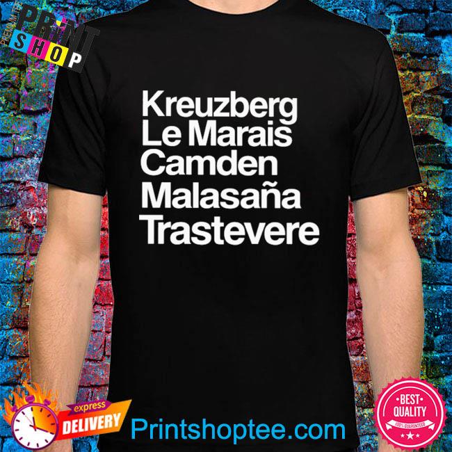 Kreuzberg le marais camden malasana trastevere shirt