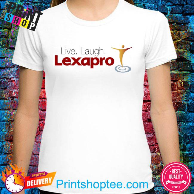 Live laugh lexapro shirt