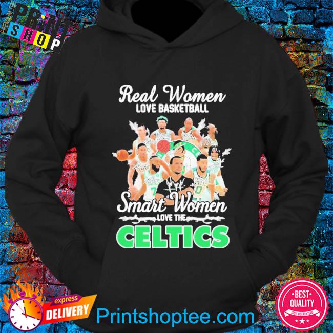 Official Boston Celtics Real women love basketball smart women love the  celtics signature 2023 shirt, hoodie, sweater, long sleeve and tank top