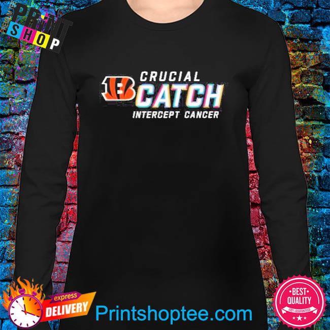 Cincinnati Bengals Crucial Catch Intercept Cancer Fight Like A Bengals  shirt, hoodie, sweater, long sleeve and tank top