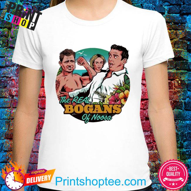 Official The Real Bogans Of Noosa Shirt