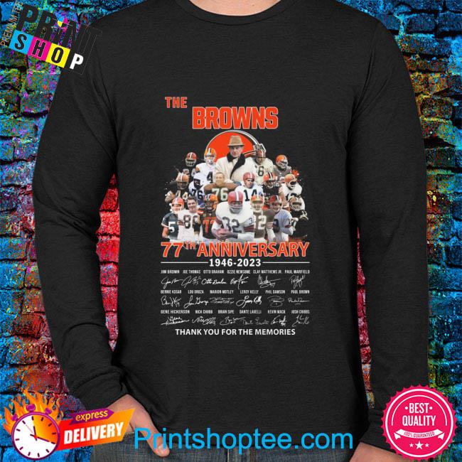 The Cleveland Browns 77th anniversary 1946 2023 thank you for the memories  signatures Cleveland Browns shirt, hoodie, sweater, long sleeve and tank top