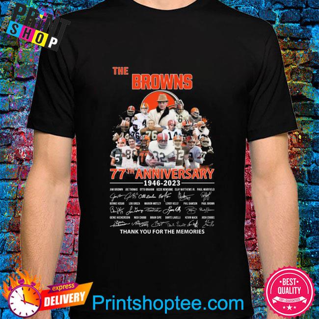 The Cleveland Browns 77th anniversary 1946 2023 thank you for the memories  signatures Cleveland Browns shirt, hoodie, sweater, long sleeve and tank top
