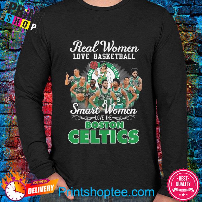 Real women love basketball smart women love the boston celtics signatures  2023 shirt, hoodie, sweater, long sleeve and tank top