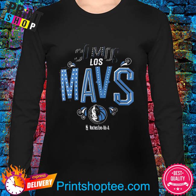 Dallas Mavericks Somos Los Mavs Noches Ene be A 2023 shirt, hoodie,  sweater, long sleeve and tank top