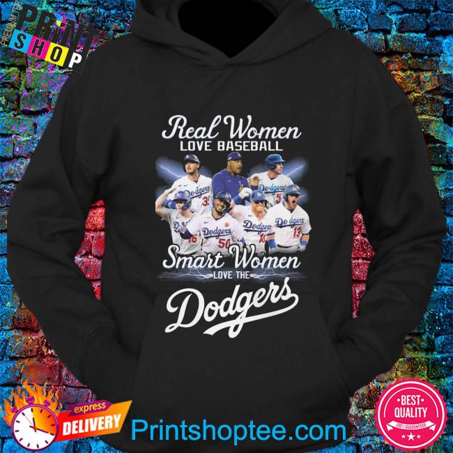 Real women love baseball smart women love the dodgers shirt, hoodie, sweater,  long sleeve and tank top