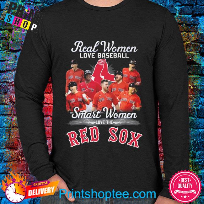 Real Women Love Baseball Smart Women Love The Red Sox 2023 Shirt, hoodie,  sweater, long sleeve and tank top