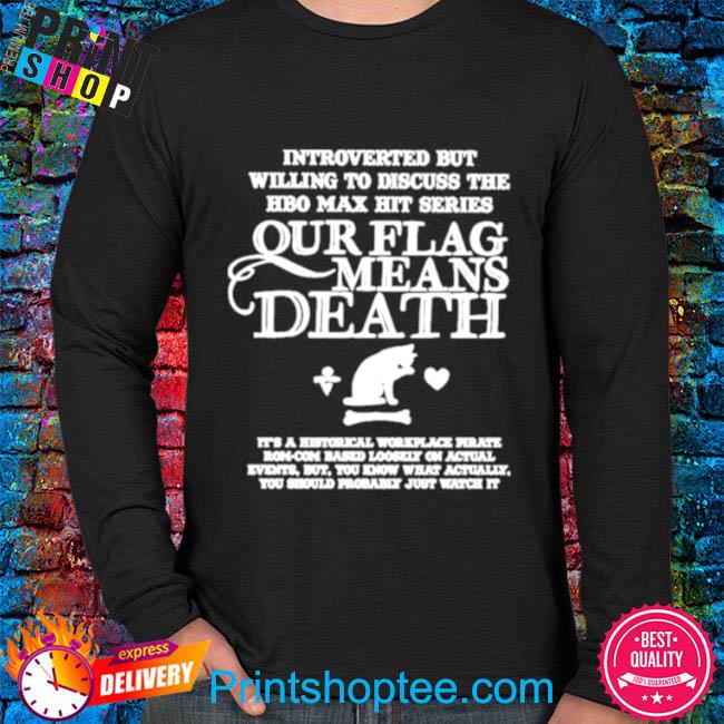 Gentlemen Pirates our flag means death shirt, hoodie, sweater, long sleeve  and tank top