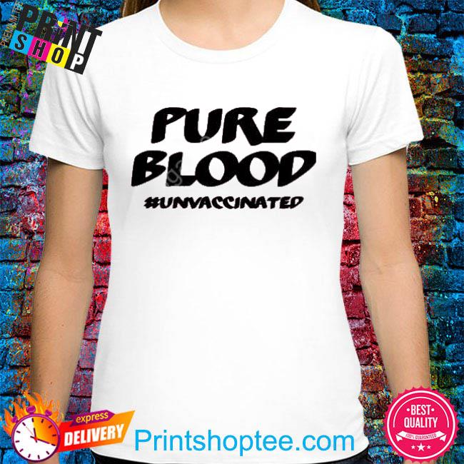 Official SuspiciousObservers Merch Pure Blood #Unvaccinated Shirt
