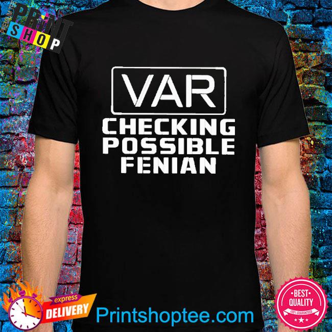 Official VAR Checking Possible Fenian 2023 Shirt