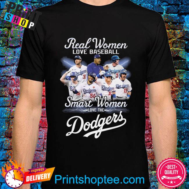 Real Women Love Baseball Smart The Dodgers Shirt