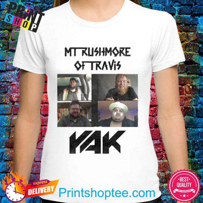 Travis rushmore yak 2023 shirt