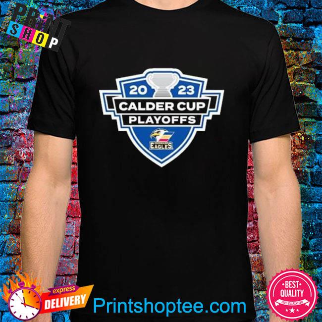 Colorado Eagles 2023 Calder Cup Playoff shirt, hoodie, sweater, long sleeve  and tank top