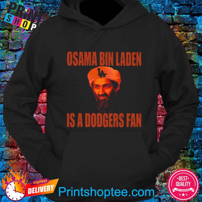 Osama bin laden is a dodgers fan shirt, hoodie, sweater, long