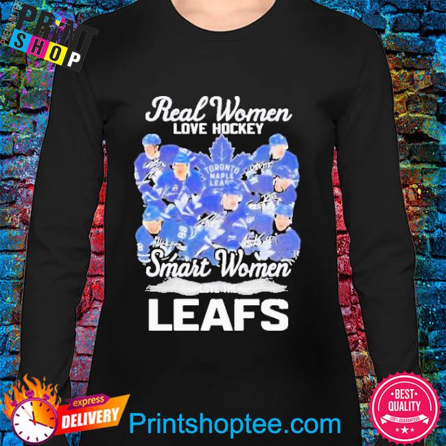 Real women love hockey smart women love Toronto Maple Leafs shirt