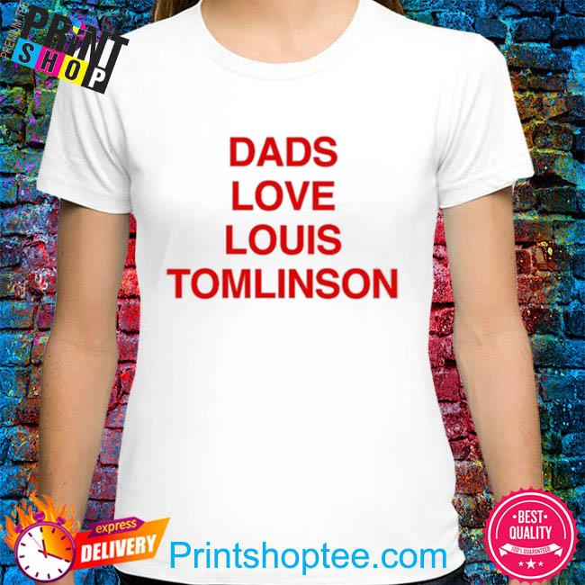 Dads Love Louis Tomlinson Hoodie, Custom prints store