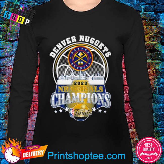 NBA Finals 2023 Denver Nuggets shirt, hoodie, sweater, long sleeve