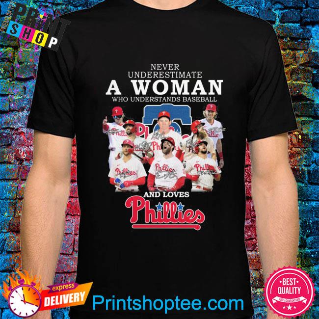 Funny Never Underestimate A Woman Who Understands Baseball And Loves  Phillies T-Shirt, hoodie, sweater, long sleeve and tank top