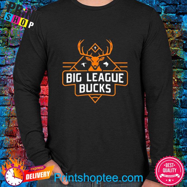 Big League Bucks shirt, hoodie, sweater, long sleeve and tank top