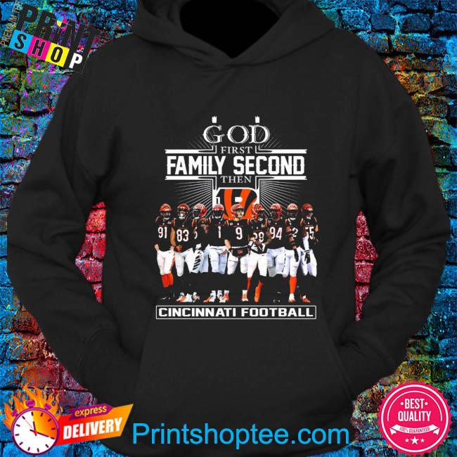 Official god First Family Second Then Cincinnati Bengals Football