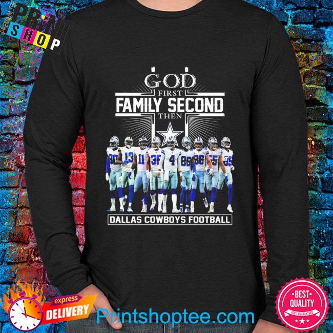 Official God First Family Second Then Dallas Cowboys Football T