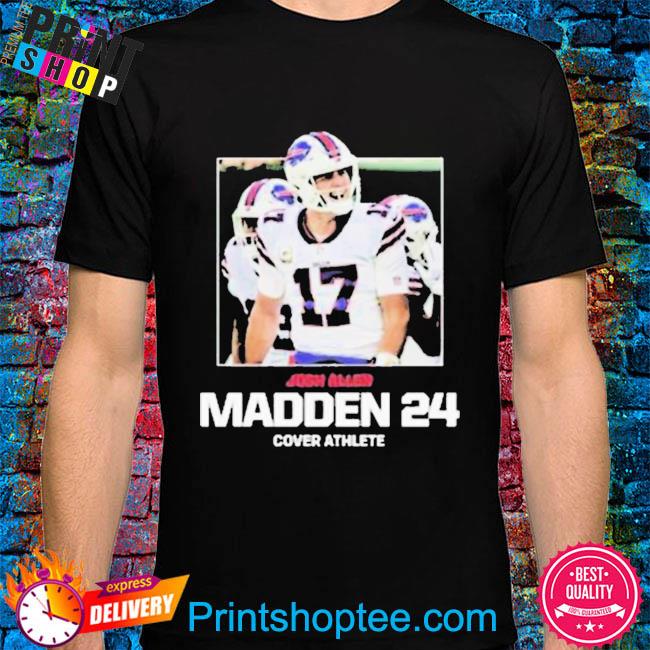 Official The NFL Madden 24 Cover Josh Allen Buffalo Bills T-Shirt, hoodie,  sweater, long sleeve and tank top