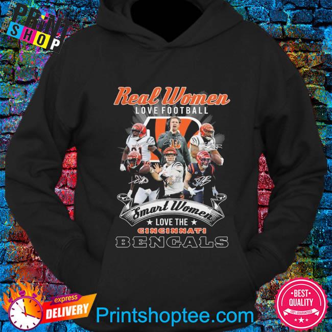 Real Women Love Football Smart Women Love The Cincinnati Bengals 2023 shirt,  hoodie, sweater, long sleeve and tank top