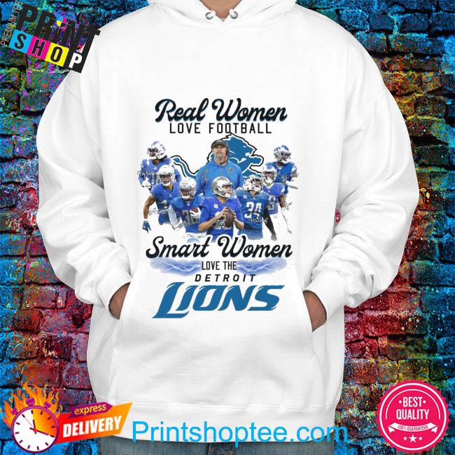 Official Real Women Love Football Smart Women Love The Detroit Lions T Shirt,  hoodie, sweater, long sleeve and tank top
