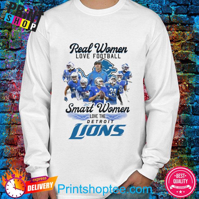 Official Real Women Love Football Smart Women Love The Detroit Lions T Shirt,  hoodie, sweater, long sleeve and tank top