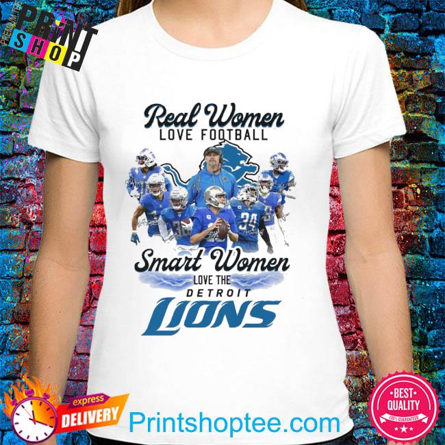 Real women love football smart women love the Detroit Lions shirt