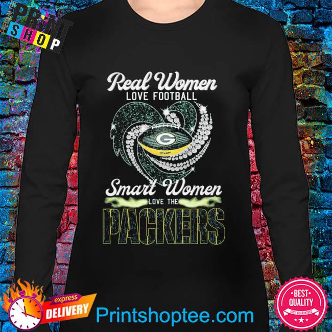 Real Women Love Football Smart Women Love The Packers T Shirt