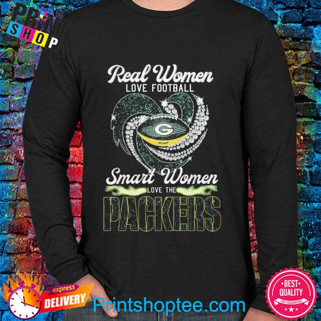 Real Women love football Smart Women love the Green Bay Packers shirt,  hoodie, sweater, long sleeve and tank top