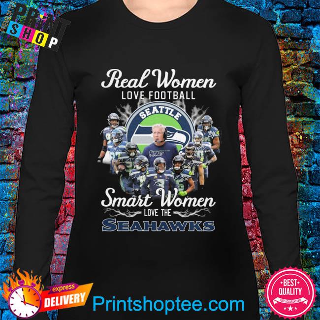 Official Real Women Love Football Smart Women Love The Seahawks T