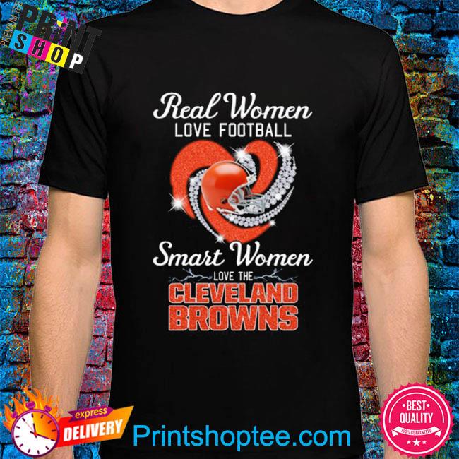 Real Women Love Football Smart Women Love The Cleveland Browns