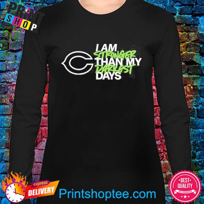 Chicago Bears logo I am stronger than my darkest days shirt