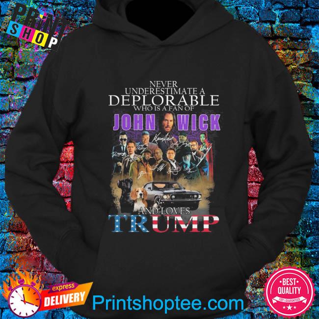 Never Underestimate A Deplorable Who Is A Fan Of John Wick And Loves Trump  t-shirt by To-Tee Clothing - Issuu