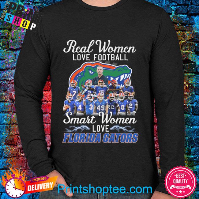 Official real women love Football smart women love Florida gators T-shirt,  hoodie, sweater, long sleeve and tank top