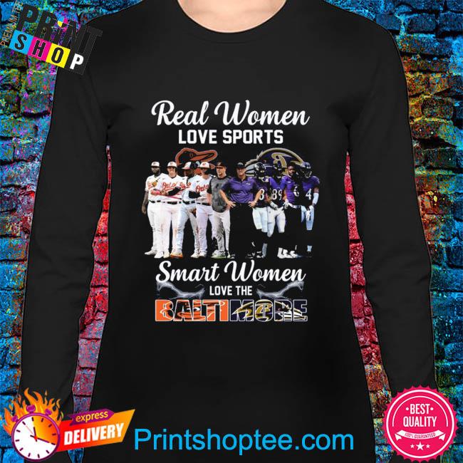 Buy Real Women Love Baseball Smart Women Love The Orioles