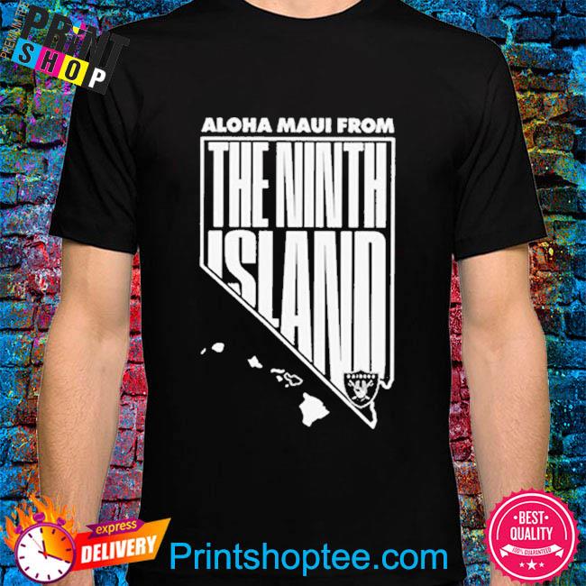 Aloha Maui From The Ninth Island Las Vegas Raiders Shirt