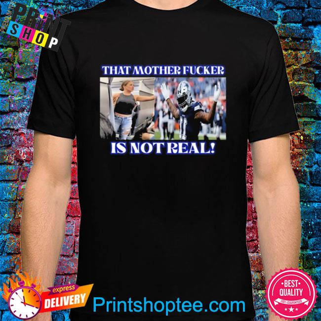 Dallas Texas Micah Parsons That Mother Fucker Is Not Real shirt