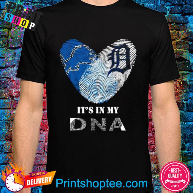 Detroit Lions And Detroit Tigers Heart It's In My Dna 2023 T Shirt