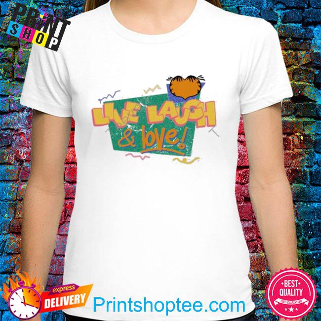 Garfield Live Laugh Love And Friends Shirt