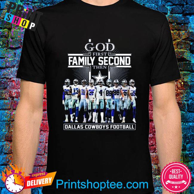 God first Family Second Then Gowboys Football Shirt