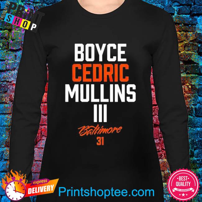 Official Boyce cedric mullins baltimore 31 T-shirt, hoodie, tank top,  sweater and long sleeve t-shirt