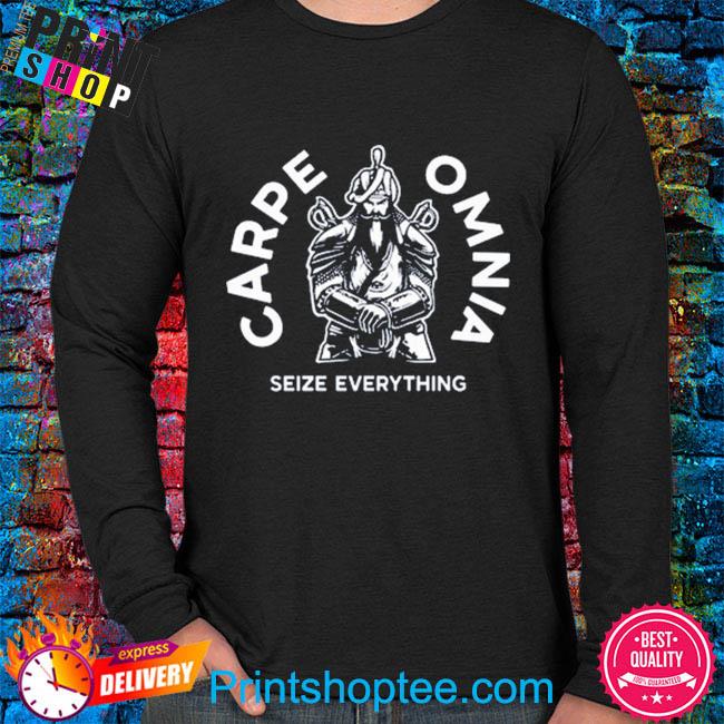 Carpe Omnia Seize Everything Hoodie & Shirt